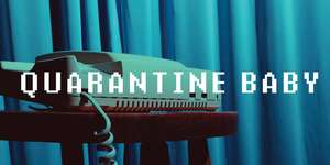 Quarantine Baby