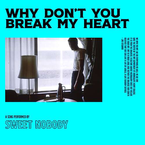 Why Don't You Break My Heart?