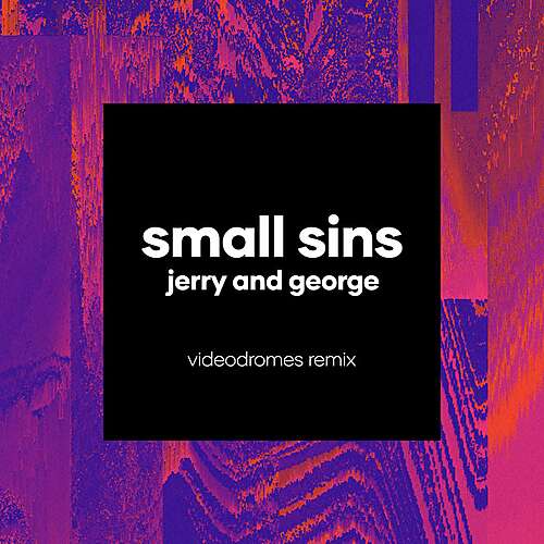 Jerry And George (Videodromes Remix)