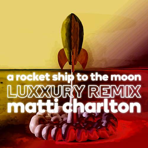 A Rocket Ship To The Moon (Vocal Edit) [LUXXURY Vocal Edit Remix]