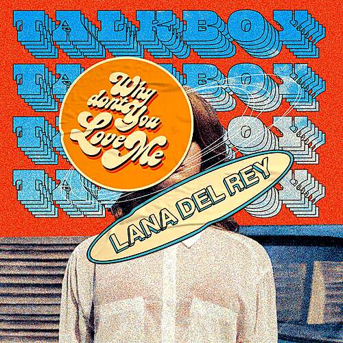 Why Don't You Love Me Lana Del Rey?