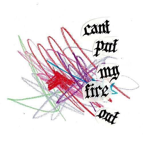 Can't Put My Fire Out