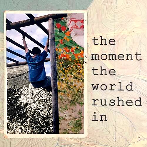 The Moment the World Rushed In