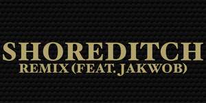Shoreditch Remix (feat. Jakwob)