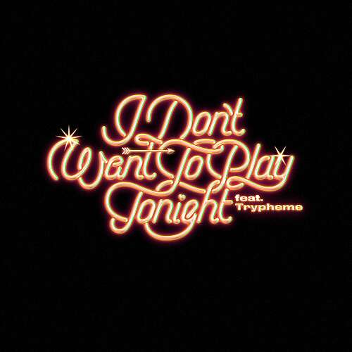 I Don't Want to Play Tonight