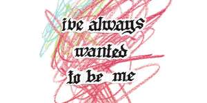 I've Always Wanted to Be Me