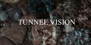 Tunnel Vision