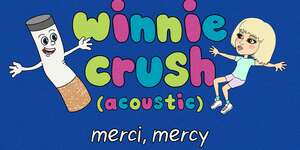 Winnie Crush (Acoustic)