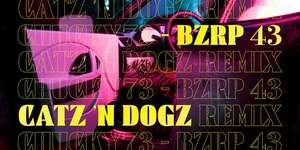 Chucky73 - Bzrp 43 (Catz 'N Dogz Remix)