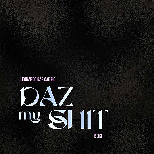 Daz My Shit (Daz My Shit BOKI Remix)