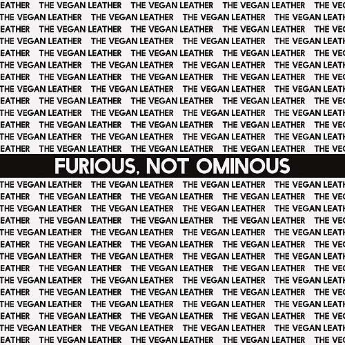 Furious, Not Ominous