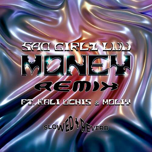 SAD GIRLZ LUV MONEY Remix (feat. Kali Uchis and Moliy) [Slowed + Reverb]