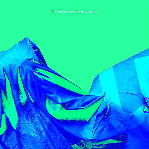 The Deep Blue Sea Conveys Your Love