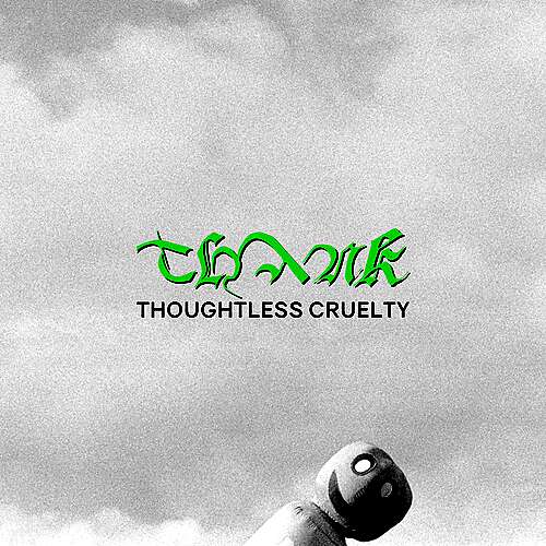 Thoughtless Cruelty