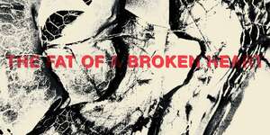 The Fat of a Broken Heart