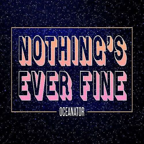 Nothing's Ever Fine