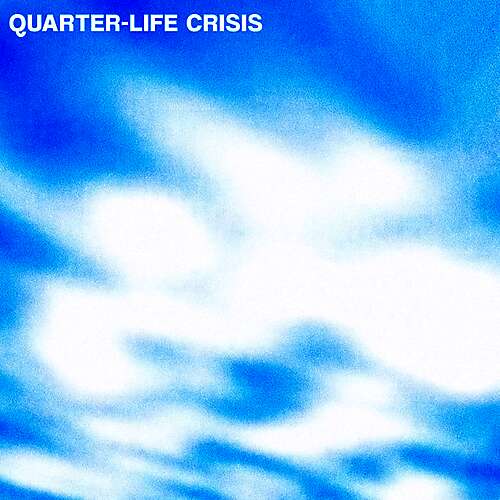 Quarter-Life Crisis