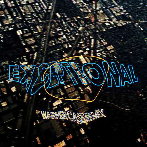 EXCEPTIONAL (warner case Remix)
