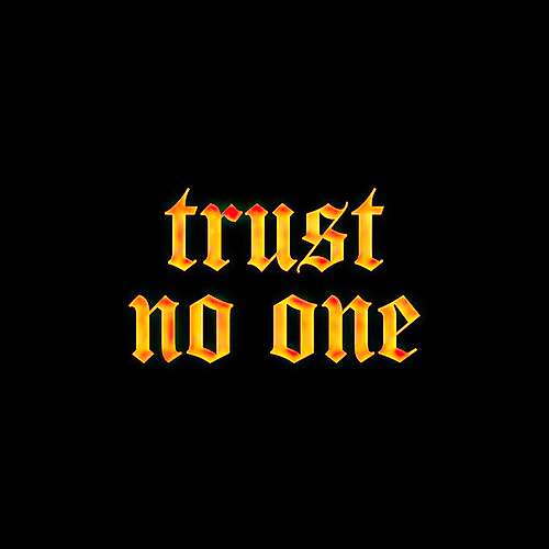 Trust No One