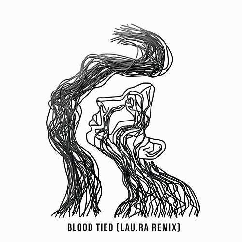 Blood Tied (lau.ra Remix)