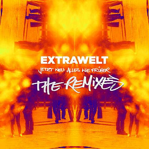 Jetzt Neu: Alles Wie Früher The Remixes