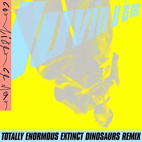 Luvin U Is Easy (Totally Enormous Extinct Dinosaurs Remix)