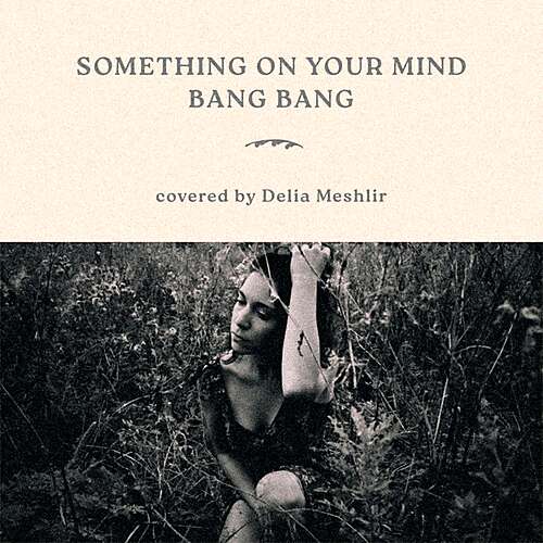 Something On Your Mind / Bang Bang