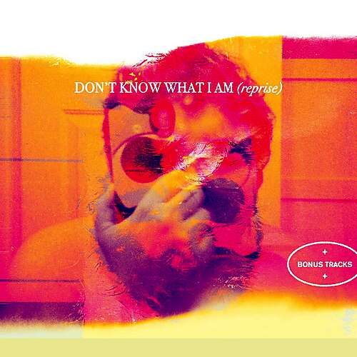 Don't Know What I Am (Reprise)
