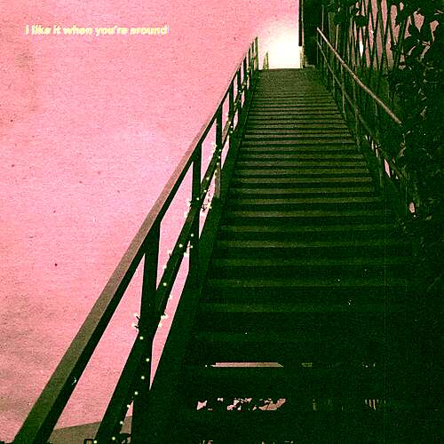 I Like It When You're Around