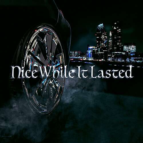 Nice While It Lasted