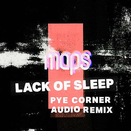 Lack Of Sleep (Pye Corner Audio Remix)