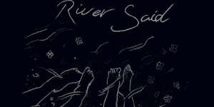 Two Songs From River Said