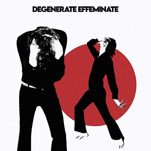 Degenerate Effeminate