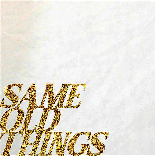 Same Old Things