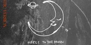 Heels To The Moon (Acoustic)