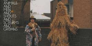 Voices of Animals and Men and Shouts and Screams and Groans (Remastered)