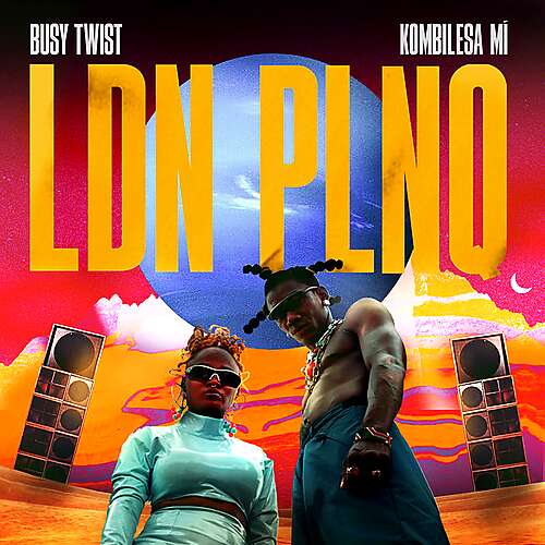 LDN PLNQ (Ft. Kombilesa Mi)