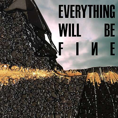 Everything Will Be Fine