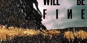 Everything Will Be Fine