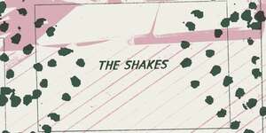 The Shakes