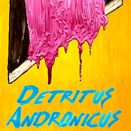 Detritus Andronicus