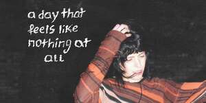 A Day That Feels Like Nothing at All