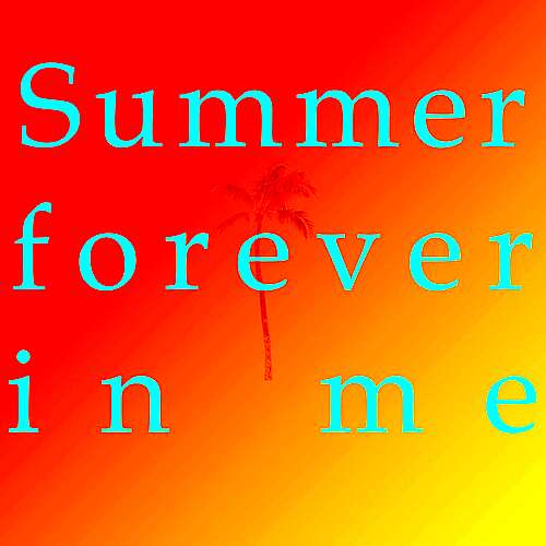 Summer Forever In Me