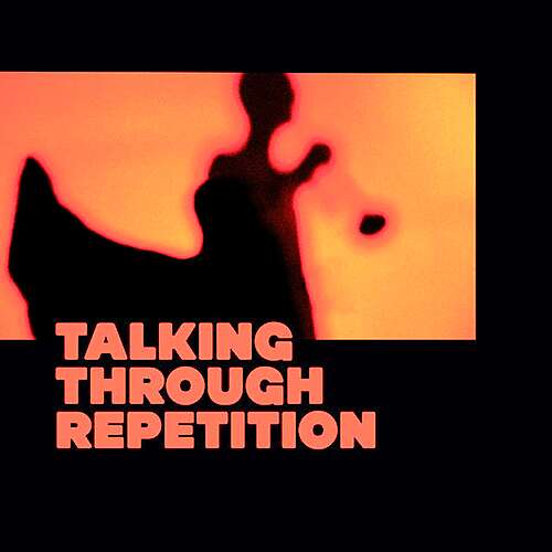 Talking Through Repetition (Live Session)