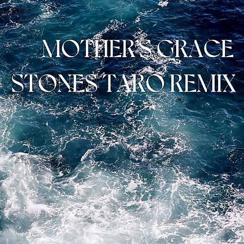 Mother's Grace (Stones Taro Remix)