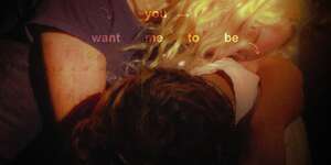 I Can Be Whatever You Want Me To Be