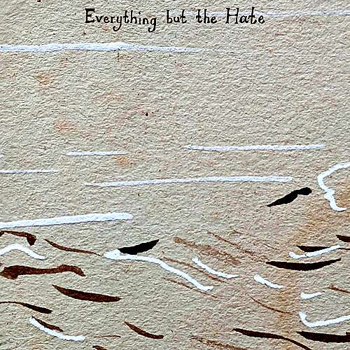 Everything but the Hate