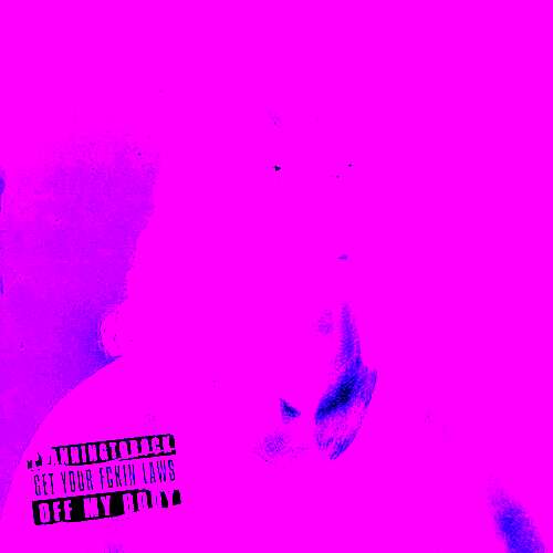 Get Your Fckin Laws Off My Body (FAFF Remix)