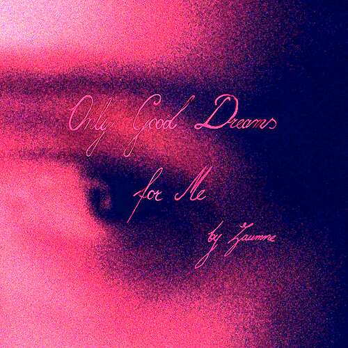 Only Good Dreams for Me