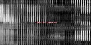 Time of Your Life